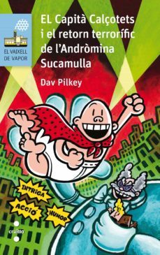 el capita calçotets 9: i el retorn terrorific de l andromina sucamulla-dav pilkey-9788466140997
