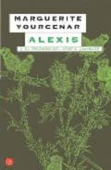 alexis o el tratado del inutil combate-marguerite yourcenar-9788466301497