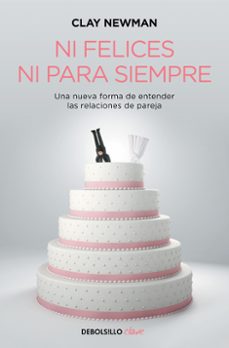 ni felices ni para siempre-clay newman-9788466329897