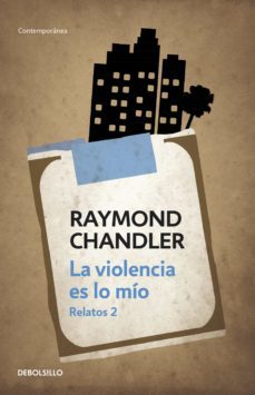 la violencia es lo mío-raymond chandler-9788466338097