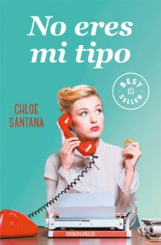 no eres mi tipo-chloe santana-9788466349697