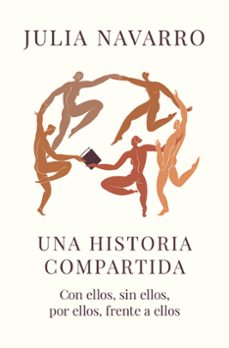 una historia compartida-julia navarro-9788466374897