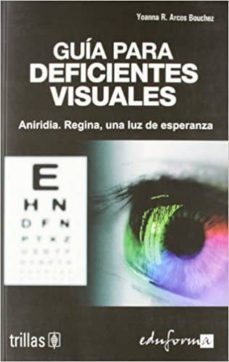 guia para deficientes visuales. aniridia. regina, una luz de espe ranza-yoanna rebeca arcos bouchez-9788466584197