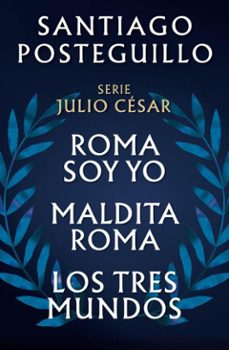 trilogia del ascenso (edicion con: roma soy yo | maldita roma | los tres mundos) (ebook)-santiago posteguillo-9788466670197