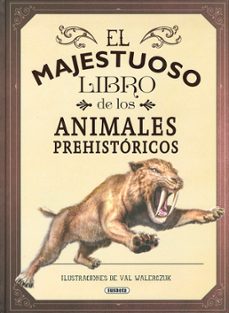 el majestuoso libro de los animales prehistoricos-9788467765397