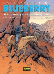 la juventud de blueberry 54: el convoy de los forajidos-9788467921397