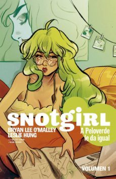 snotgirl 1: a peloverde le da igual-bryan lee o malley-leslie hung-9788467934397