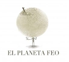 el planeta feo-jose manuel garcia arranz-9788468680897