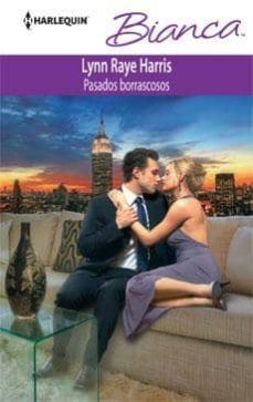pasados borrascosos-lynn raye harris-9788468708997