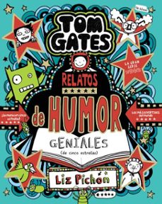 tom gates, 21. relatos de humor geniales (de cinco estrellas)-liz pichon-9788469642597