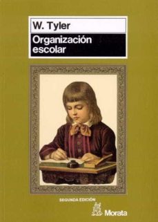 organizacion escolar: una perspectiva sociologica (2ª ed.)-william tyler-9788471123497