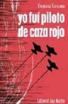 yo fui piloto de caza rojo (2ª ed.)-francisco tarazona toran-9788471400697