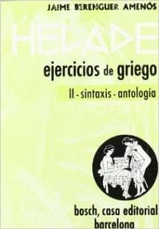 EJERCICIOS DE GRIEGO 2: SINTASIS ANTOLOGIA | JAIME BERENGUER AMENOS ...