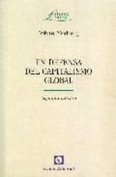en defensa del capitalismo global (2ª ed.)-johan norberg-9788472094697