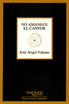 no amanece el cantor-jose angel valente-9788472234697