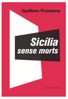 sicilia sense morts-guillem frontera-9788473291897