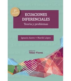 ecuaciones diferenciales: teoria y problemas (3ª ed.)-ignacio acero peña-9788473606097