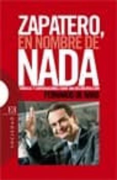 zapatero, en nombre de nada-9788474907797