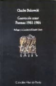 guerra sin cesar poemas 1981-1984-charles bukowski-9788475226897