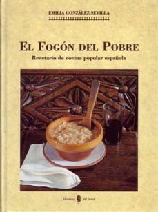 el fogon del pobre: recetario de cocina popular española-9788476281697