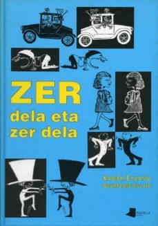 zer dela eta zer dela-xabier etxaniz-agurtzane villate-9788476811597