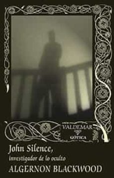 john silence: investigador de lo oculto (2ª ed.)-9788477028697