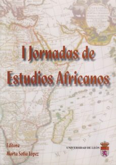i jornadas de estudios africanos. celebradas en leon en abril de 2000-marta sofia lopez-9788477199397