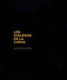 los dialogos de la curva-jorge palacios-9788477886297