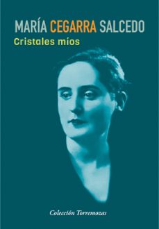 cristales mios-maria cegarra salcedo-9788478397297