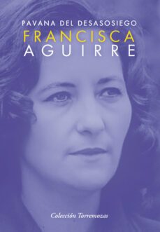 pavana del desasosiego-francisca aguirre-9788478398997