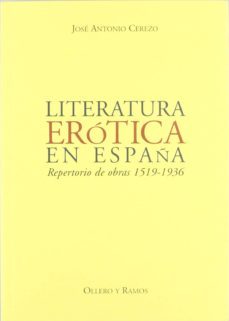 literatura erotica en españa: repertorio de obras 1519-1936-jose antonio cerezo aranda-9788478951697