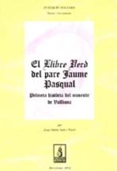 el llibre verd del pare jaume pasqual. primera historia del mones tir de vallbona-josep maria sans-9788479359997
