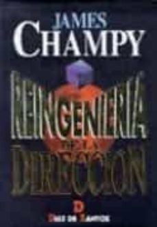 reingenieria de la direccion: el imperativo del nuevo liderazgo-james champy-9788479782597