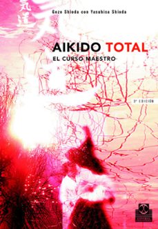 aikido total: el curso maestro-gozo shioda-yasuhisa shioda-9788480194297