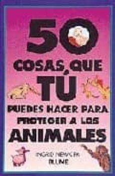 cincuenta cosas para salvar los animales-9788480760997