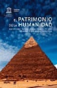 el patrimonio de la humanidad: descripciones y mapas de localizac ion de los 878 sitios patrimonio de la humanidad de la unesco-9788480768597