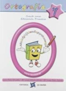 ortografia 7, 4 educacion primaria-jesus perez gonzalez-maria luisa cañado gomez-9788481051797