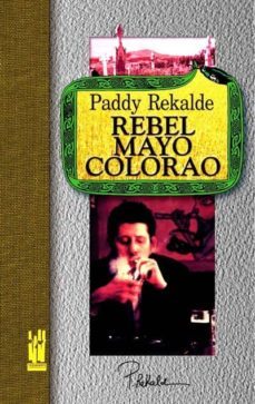 rebel mayo colorao-paddy rekalde-9788481362497