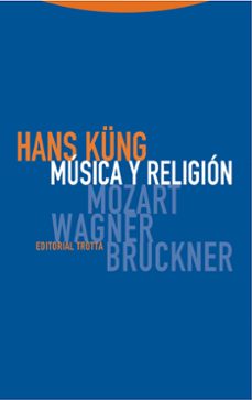 musica y religion: mozart, wagner y bruckner-hans kung-9788481649697