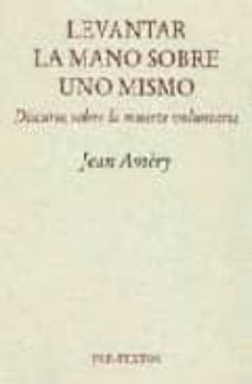 levantar la mano sobre uno mismo: discurso sobre la muerte volunt aria-9788481912197