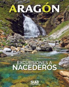 aragon: excursiones a nacederos-alberto martinez embid-9788482166797