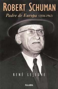 robert schuman: el padre de europa-9788482394497