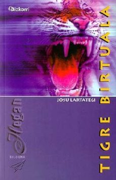 tigre birtuala (el tigre virtual)-josu lartategi-9788482631097