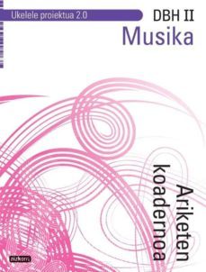 musika dbh ii. ariketen koadernoa. ukelele proiektua 2.0-9788482637297