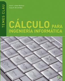 calculo para la ingenieria informatica (temas clave)-jose a. lubary martinez-9788483019597
