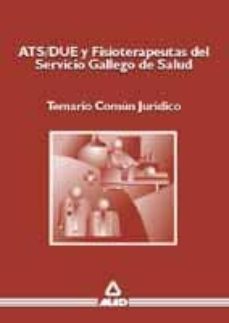 ats/due y fisioterapeutas del servicio gallego de salud: temario comun juridico-9788483113097