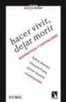 hacer vivir, dejar morir: biopolitica y capitalismo-9788483194997