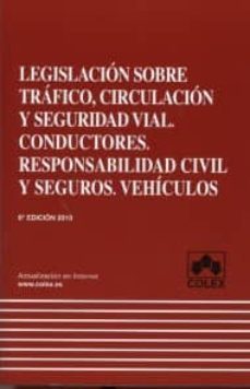 legislacion sobre trafico, circulacion y seguridad vial. conducto res. responsabilidad civil y seguros. vehiculos: comentarios, jurisprudencia, doctrina, concordancias-alvaro dominguez calvo-9788483422397