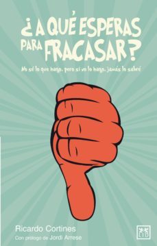 ¿a que esperas para fracasar? (ebook)-ricardo cortines barcena-9788483566497