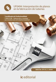 (i.b.d.) uf0494 interpretacion de planos en la fabricacion de tuberias-francisco jose camacho palma-9788483649497